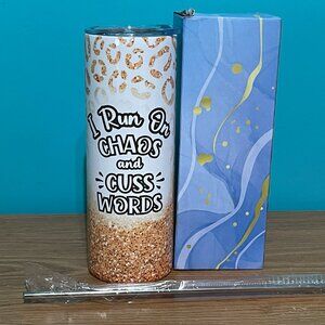 NEW 20 oz Sublimation Stainless Steel Tumbler - I Run On Chaos & Cuss Words